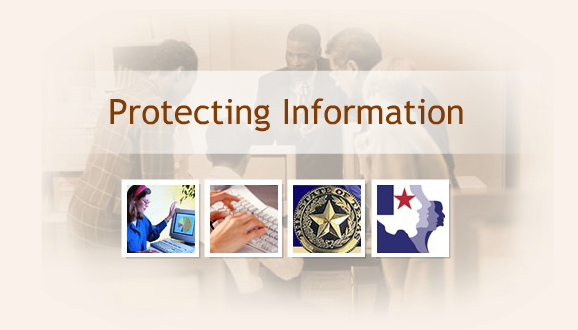 Protecting Information title screen showing collage of images: employee looking at computer, hands typing on keyboard, State of Texas seal, and HHS system logo